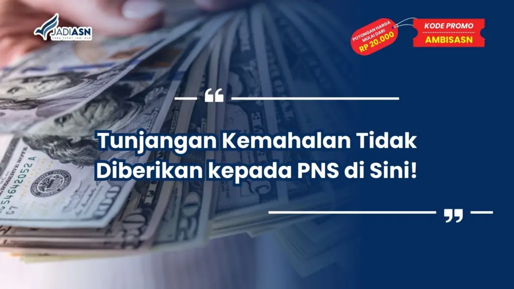 Tunjangan Kemahalan Tidak Diberikan kepada PNS yang Tinggal di Sini
