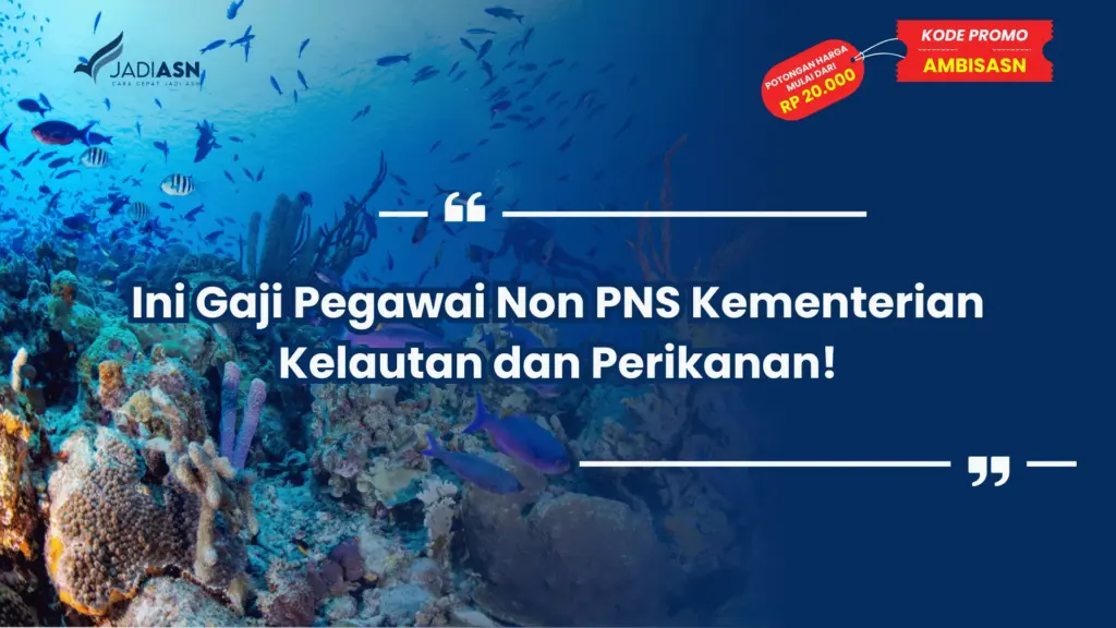 Ini Gaji Pegawai Non PNS Kementerian Kelautan dan Perikanan!