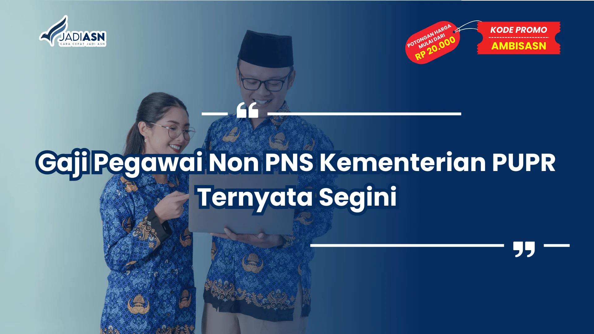 Gaji Pegawai Non PNS Kementerian PUPR