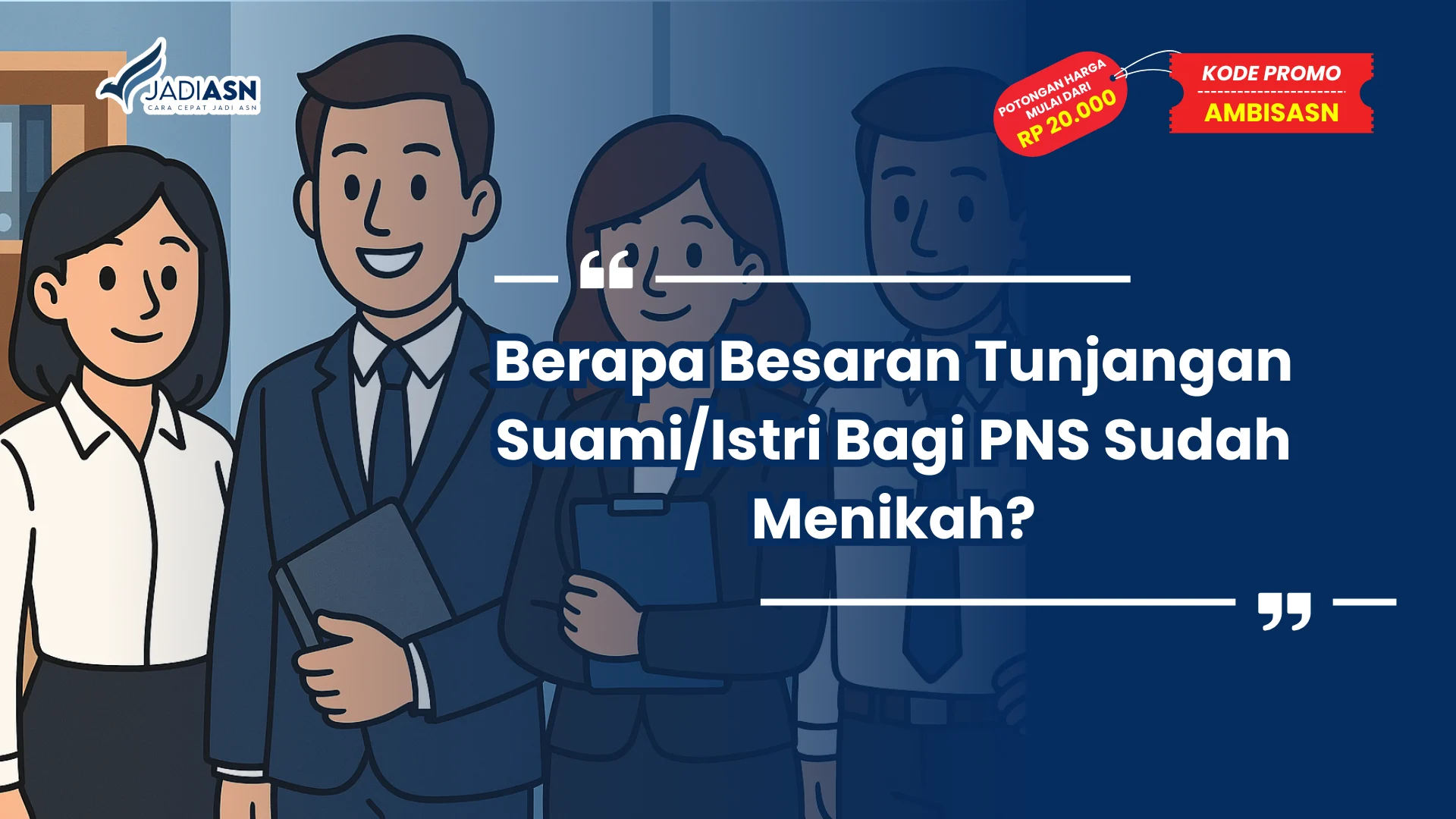 Berapa Besaran Tunjangan SuamiIstri Bagi PNS Sudah Menikah