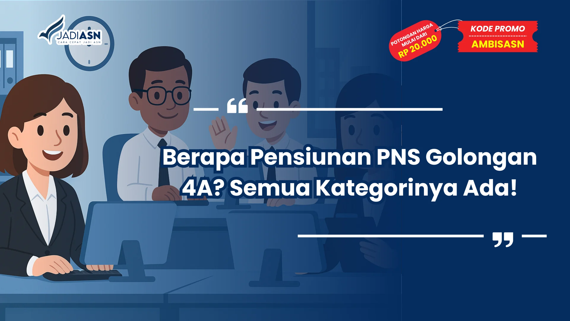 Berapa Pensiunan PNS Golongan 4A