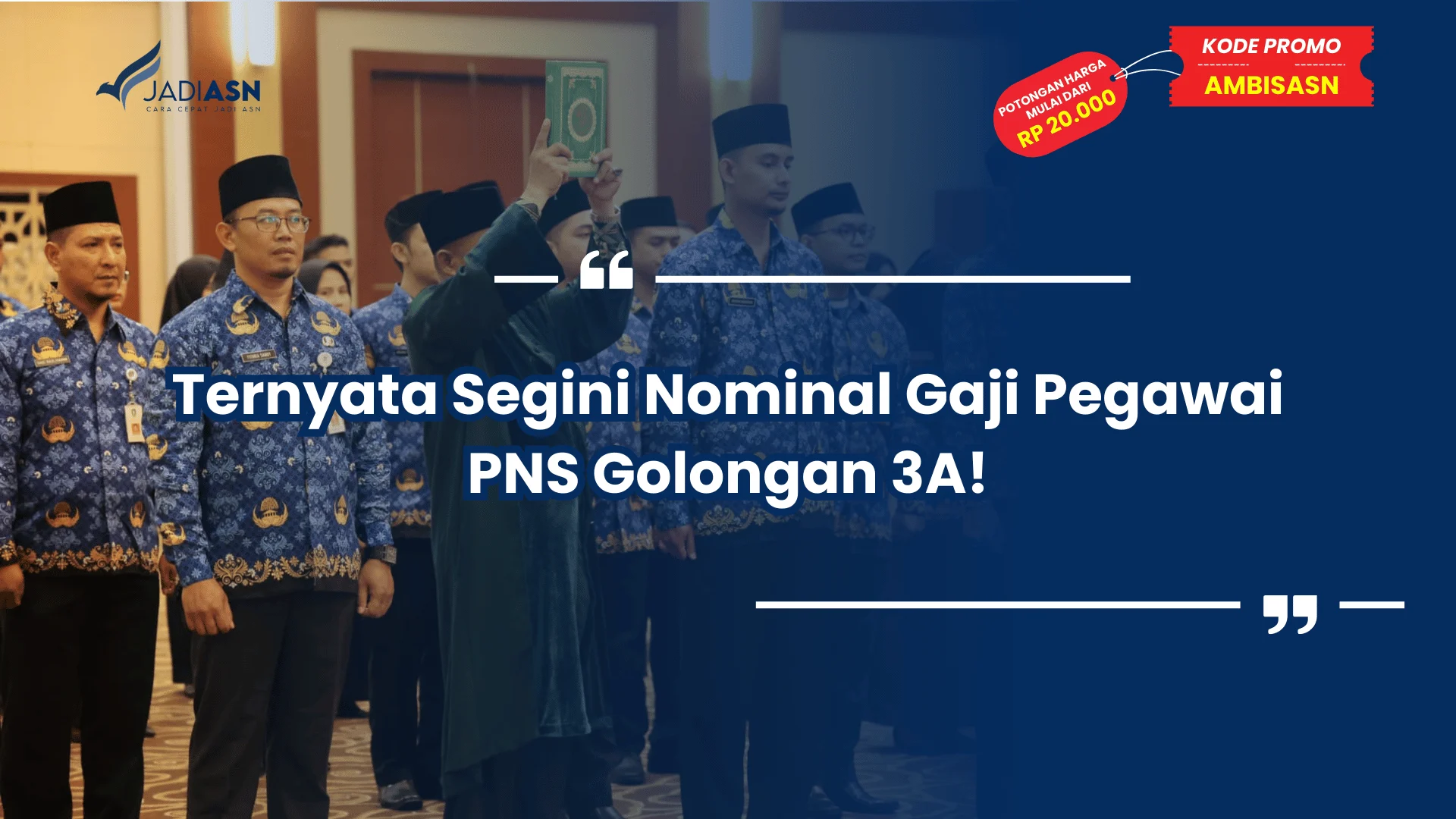 Ternyata Segini Nominal Gaji Pegawai PNS Golongan 3A!