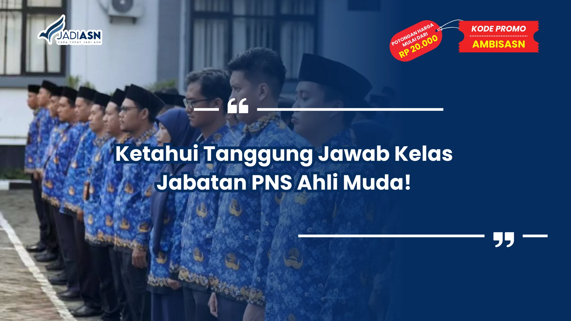 Ketahui Tanggung Jawab Kelas Jabatan PNS Ahli Muda!