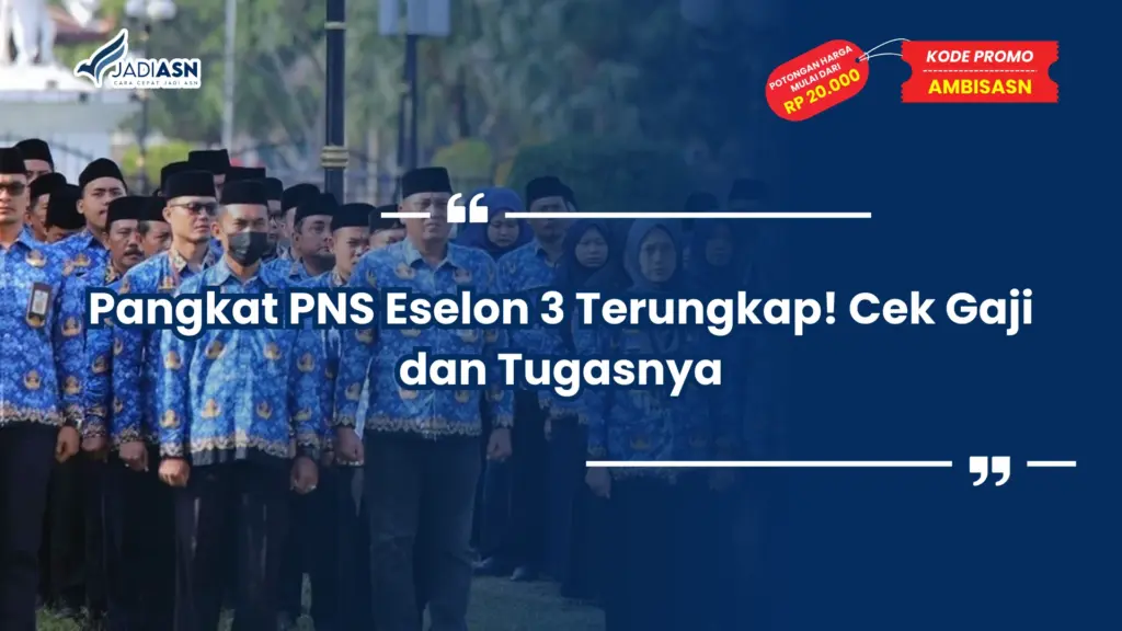 Pangkat PNS Eselon 3 Terungkap! Cek Gaji dan Tugasnya