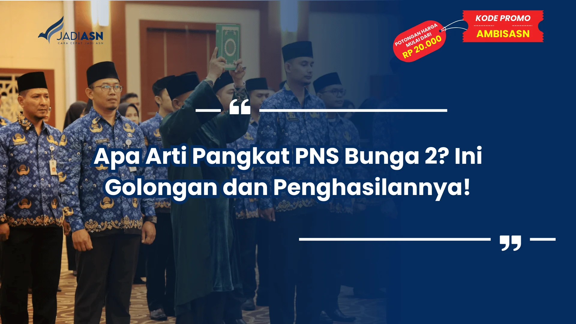 Apa Arti Pangkat PNS Bunga 2? Ini Golongan dan Penghasilannya!