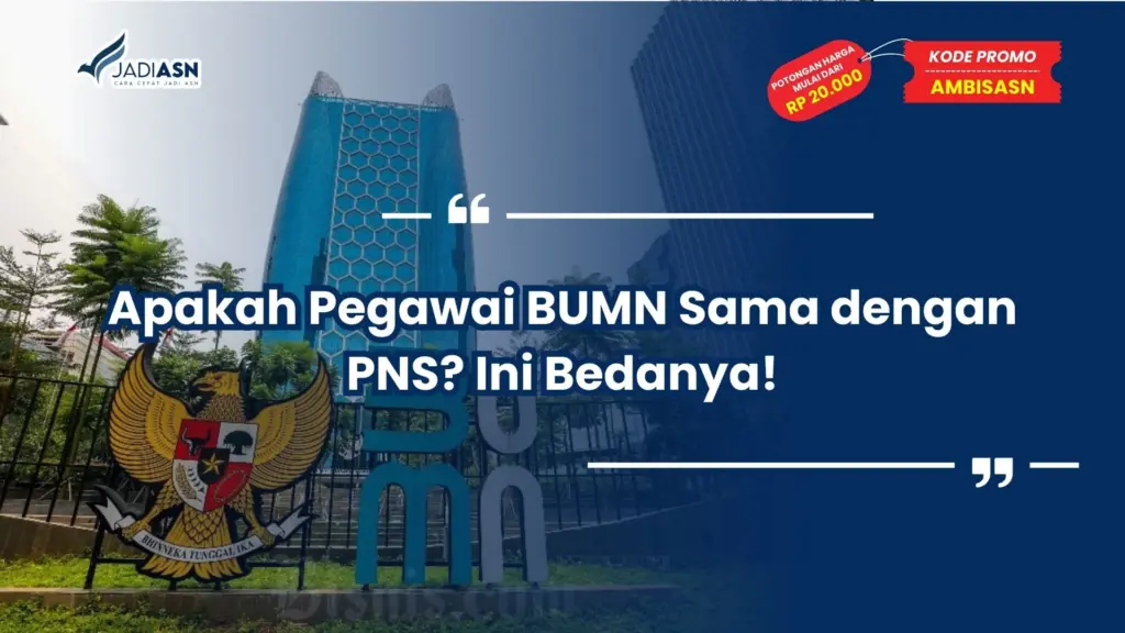 Apakah Pegawai BUMN Sama dengan PNS
