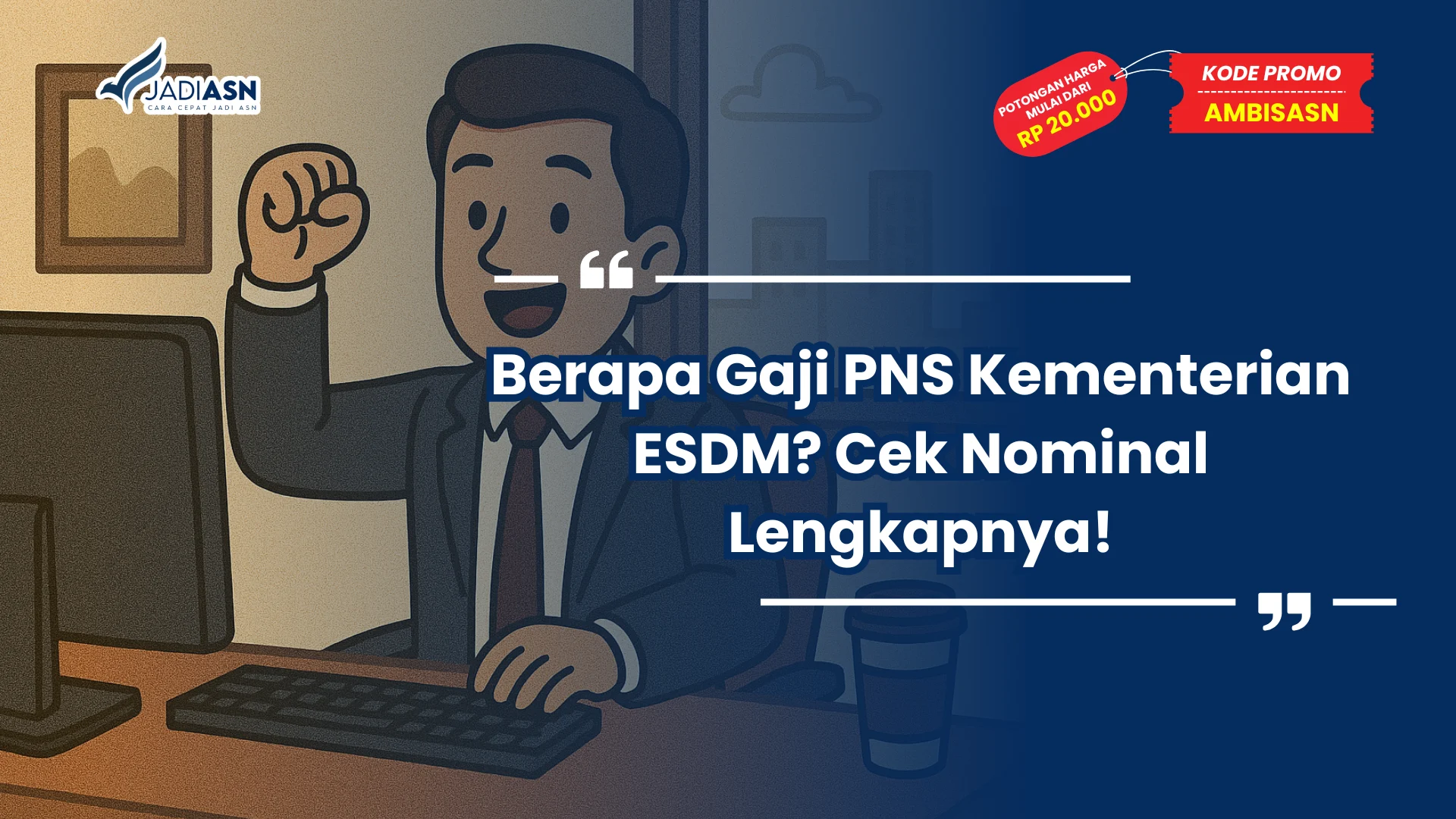 Berapa Gaji PNS Kementerian ESDM