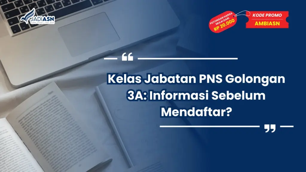 Kelas Jabatan PNS Golongan 3A