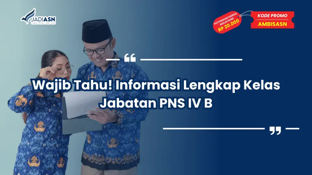 Kelas Jabatan PNS IV B