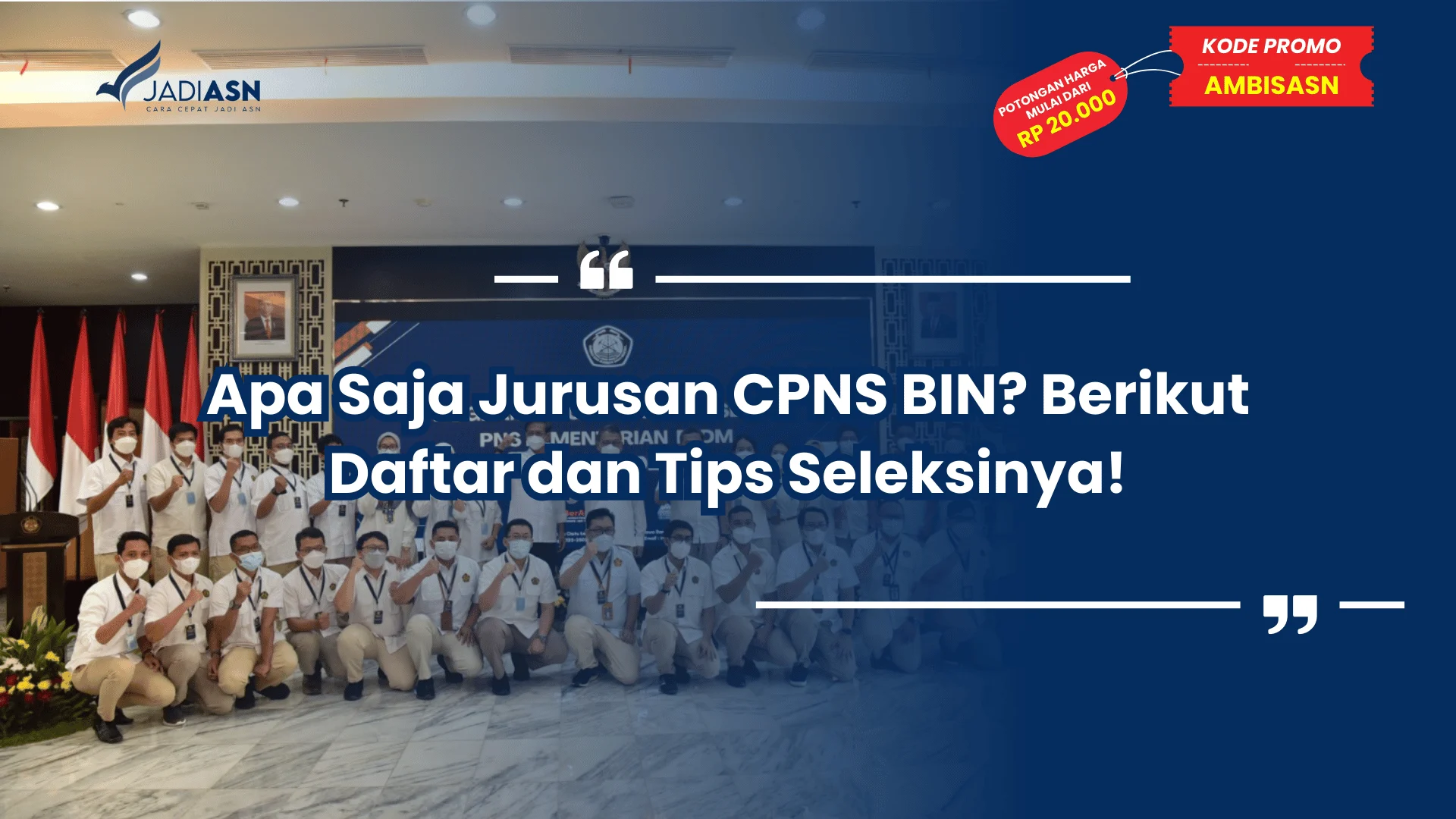 Apa Saja Jurusan CPNS BIN? Berikut Daftar dan Tips Seleksinya!
