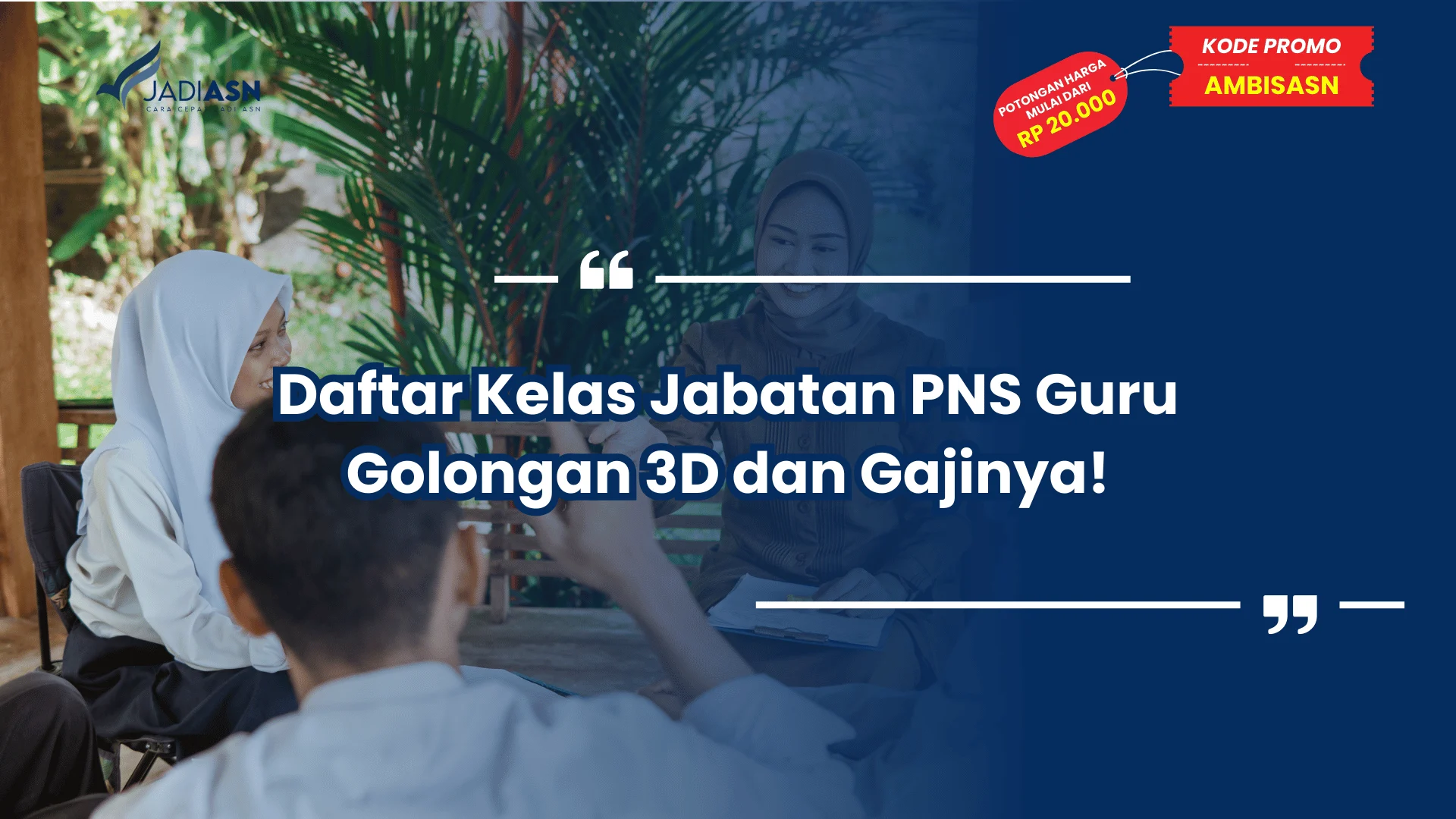 Daftar Kelas Jabatan PNS Guru Golongan 3D dan Gajinya!