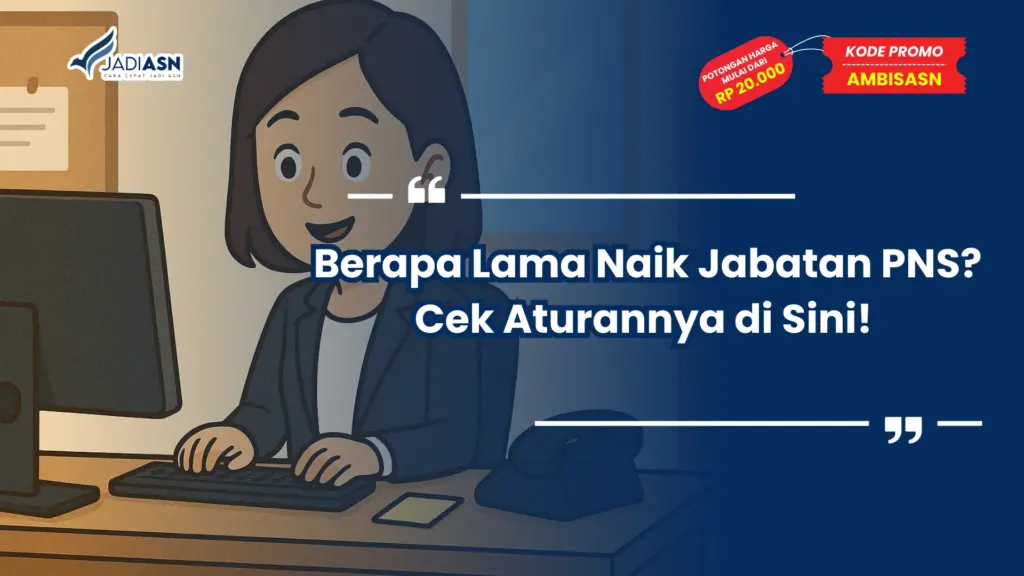 Berapa Lama Naik Jabatan PNS