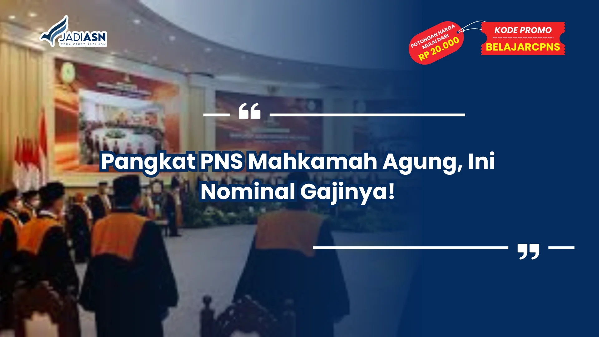 Pangkat PNS Mahkamah Agung, Ini Nominal Gajinya!