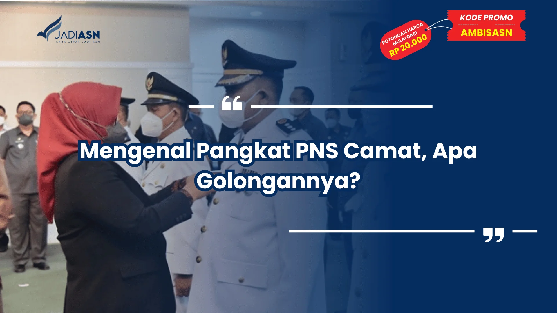 Mengenal Pangkat PNS Camat, Apa Golongannya?
