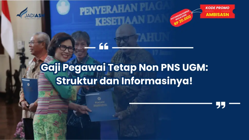 Gaji Pegawai Tetap Non PNS UGM: Struktur dan Informasinya!