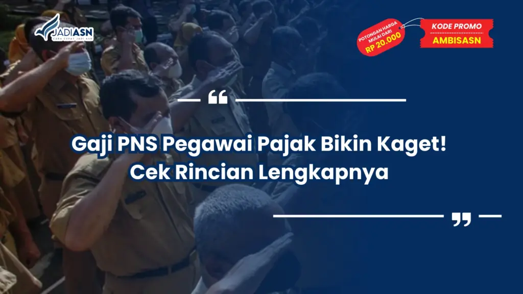Gaji PNS Pegawai Pajak Bikin Kaget! Cek Rincian Lengkapnya