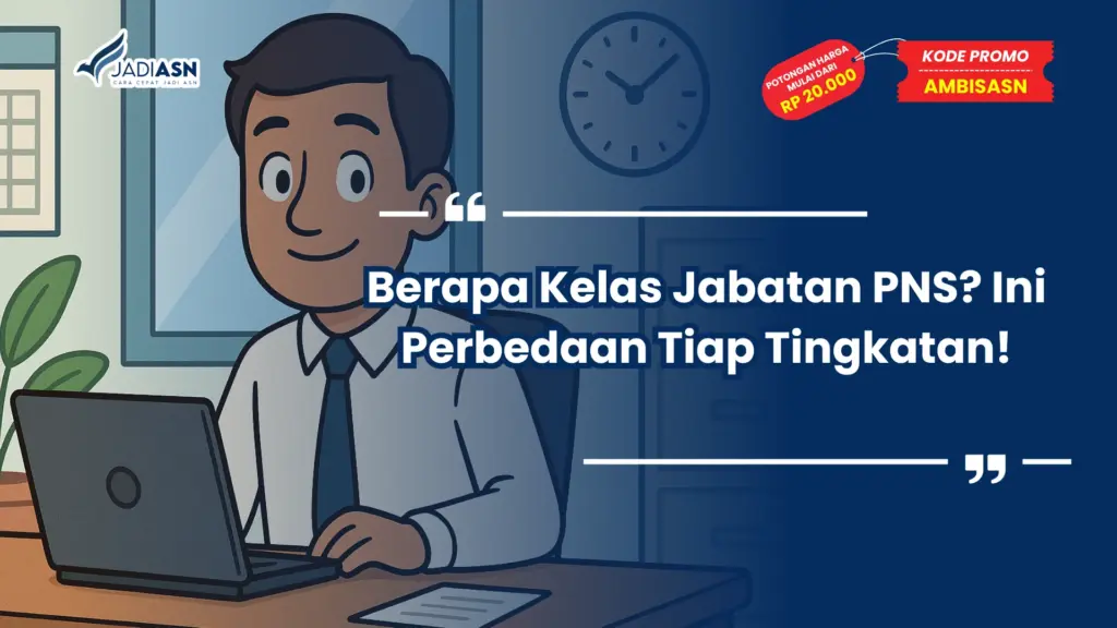 Berapa Kelas Jabatan PNS