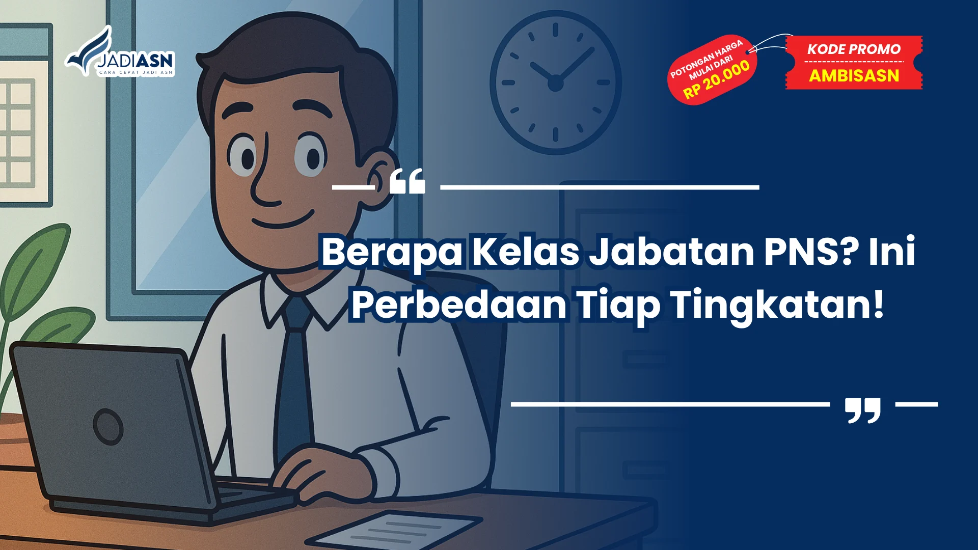 Berapa Kelas Jabatan PNS