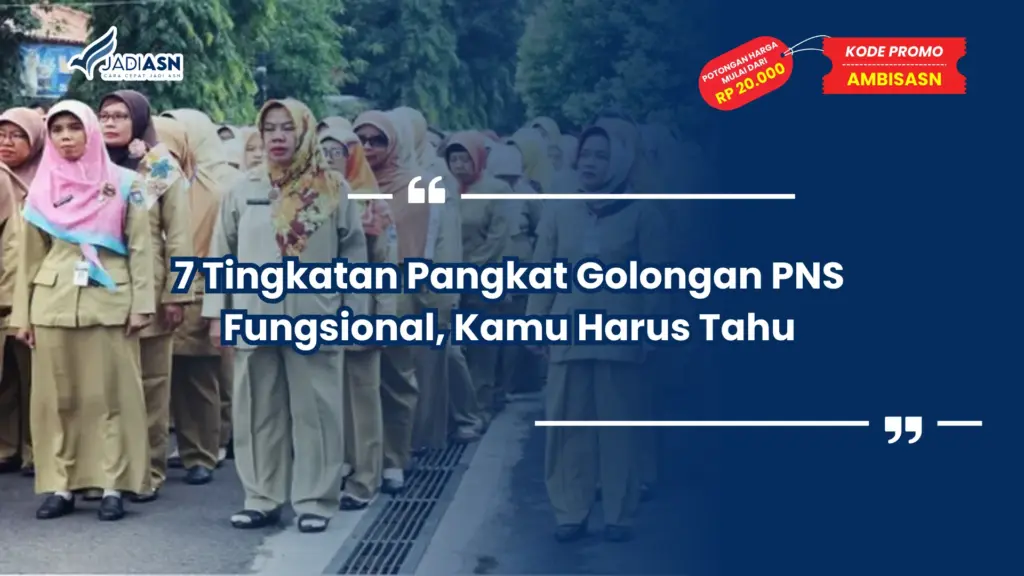 7 Tingkatan Pangkat Golongan PNS Fungsional, Kamu Harus Tahu