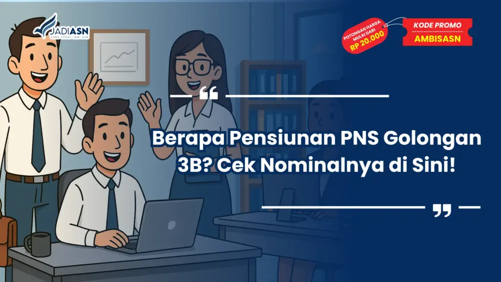 Berapa Pensiunan PNS Golongan 3B