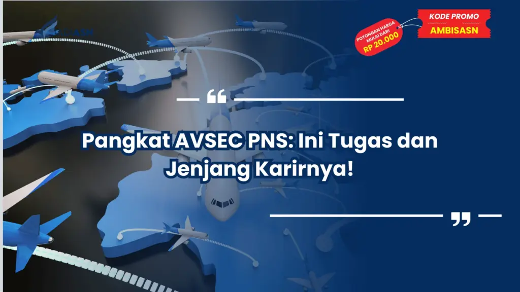 Pangkat AVSEC PNS: Ini Tugas dan Jenjang Karirnya!