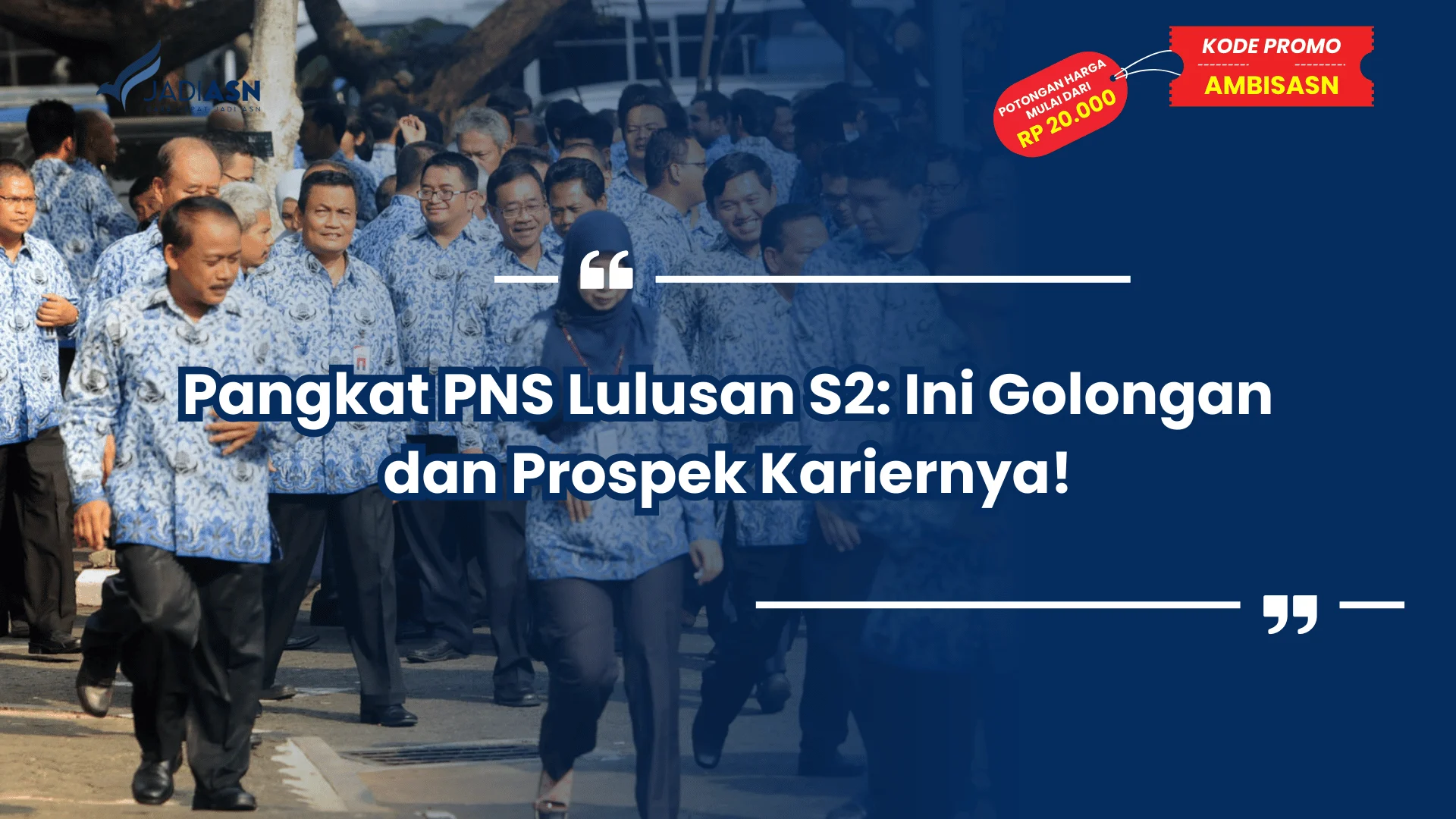 Pangkat PNS Lulusan S2: Ini Golongan dan Prospek Kariernya!