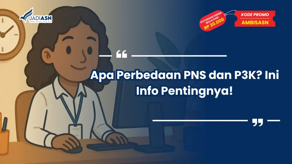 Apa Perbedaan PNS dan P3K