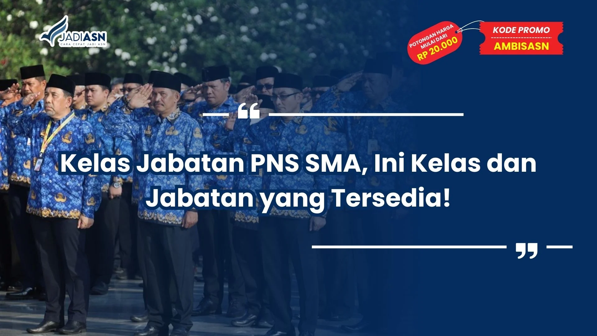 Kelas Jabatan PNS SMA, Ini Kelas dan Jabatan yang Tersedia!