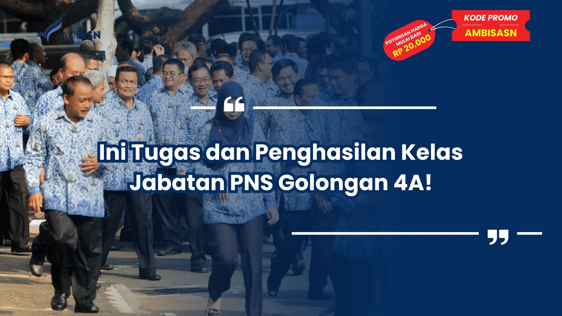 Ini Tugas dan Penghasilan Kelas Jabatan PNS Golongan 4A!