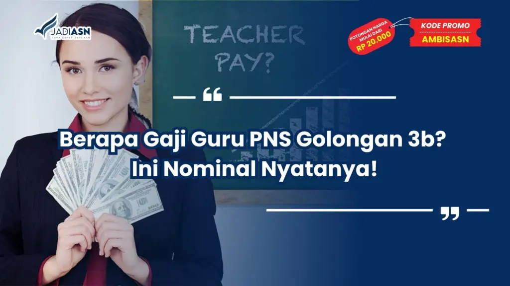 Berapa Gaji Guru PNS Golongan 3b