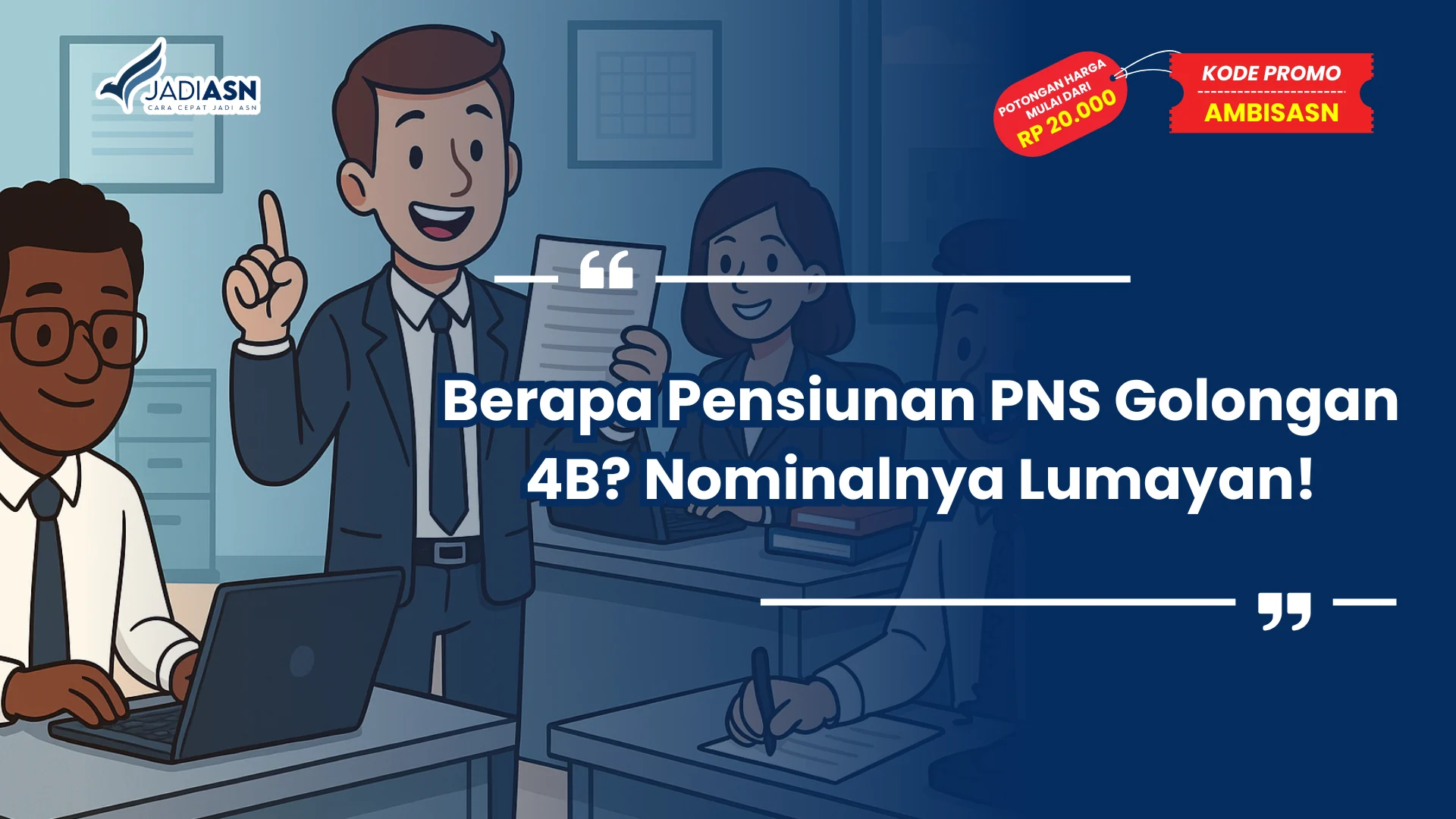 Berapa Pensiunan PNS Golongan 4B