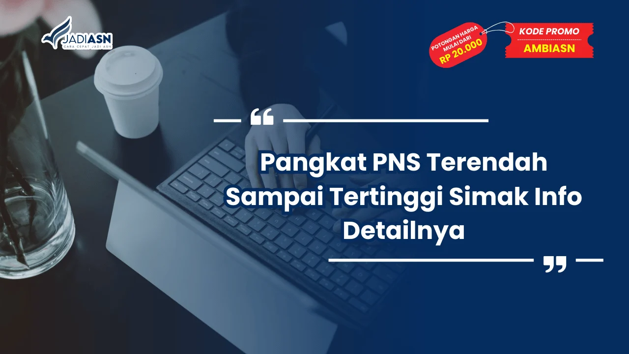 Pangkat PNS Terendah Sampai Tertinggi