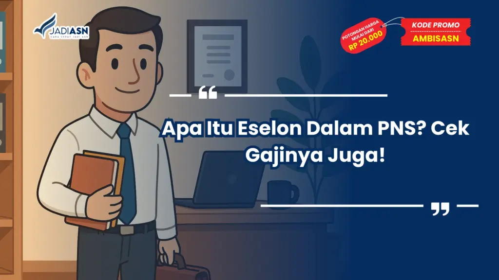 Apa Itu Eselon Dalam PNS