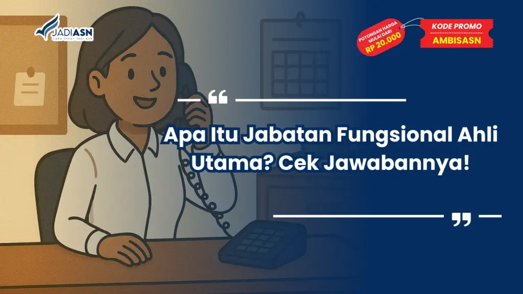 Apa Itu Jabatan Fungsional Ahli Utama