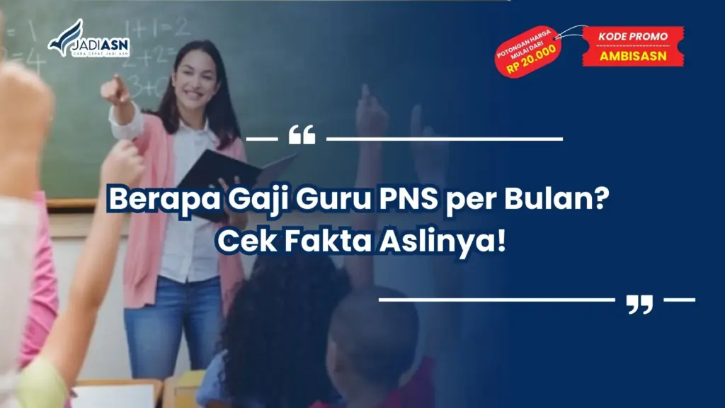 Berapa Gaji Guru PNS per Bulan
