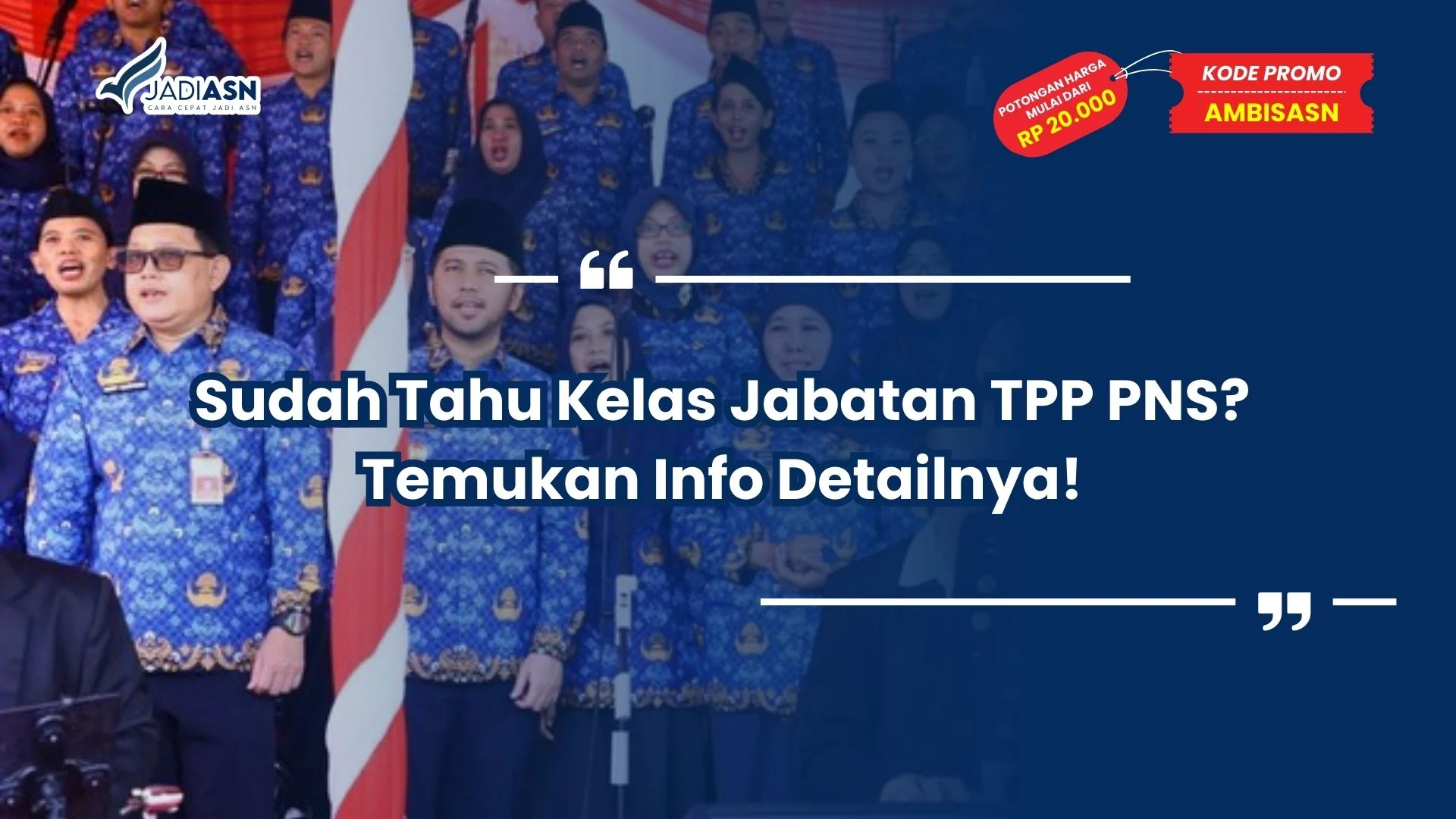Sudah Tahu Kelas Jabatan TPP PNS? Temukan Info Detailnya!