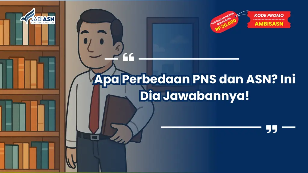 Apa Perbedaan PNS dan ASN