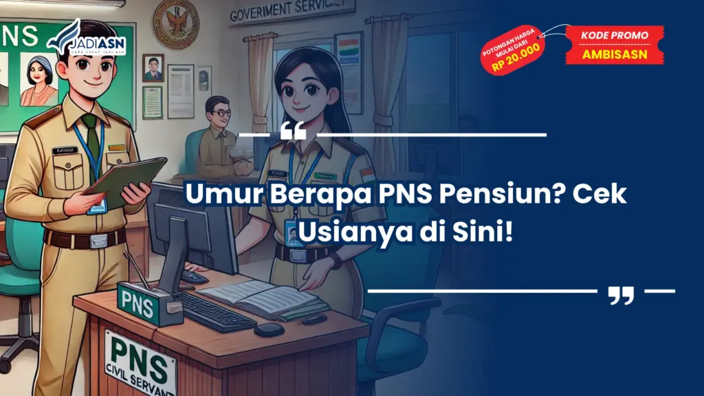 Umur Berapa PNS Pensiun