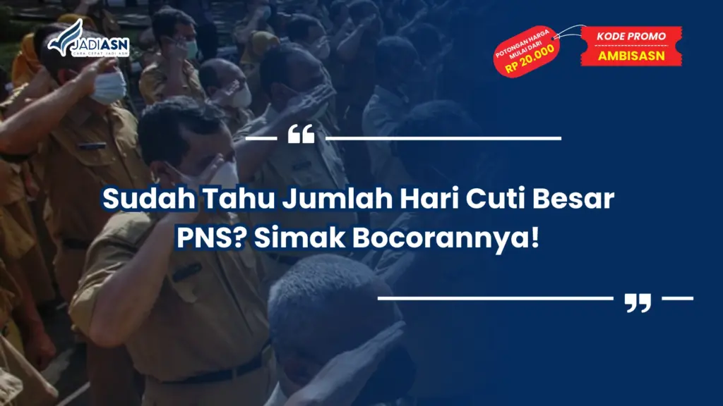 Sudah Tahu Jumlah Hari Cuti Besar PNS? Simak Bocorannya!