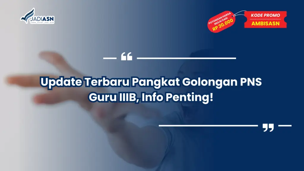 Update Terbaru Pangkat Golongan PNS Guru IIIB, Info Penting!
