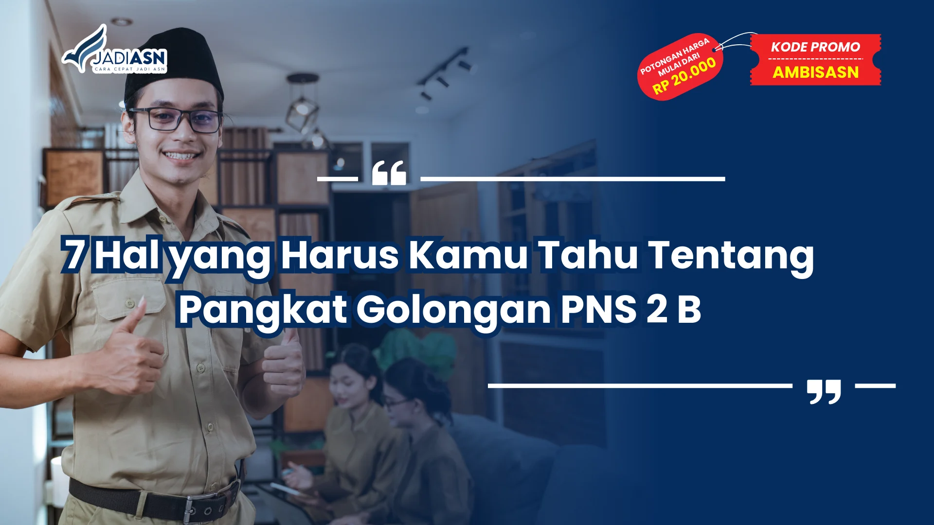 7 Hal yang Harus Kamu Tahu Tentang Pangkat Golongan PNS 2 B