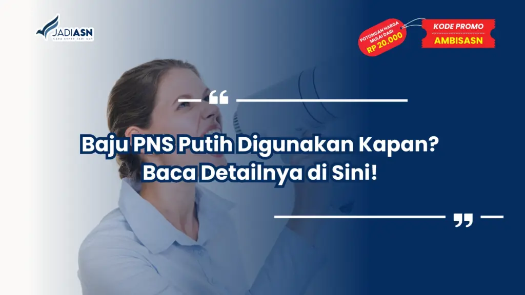 Baju PNS Putih Digunakan Kapan? Baca Detailnya di Sini!