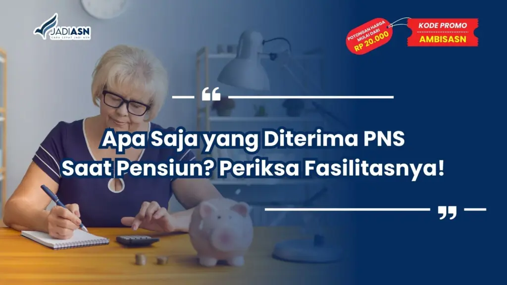 apa saja yang diterima pns saat pensiun