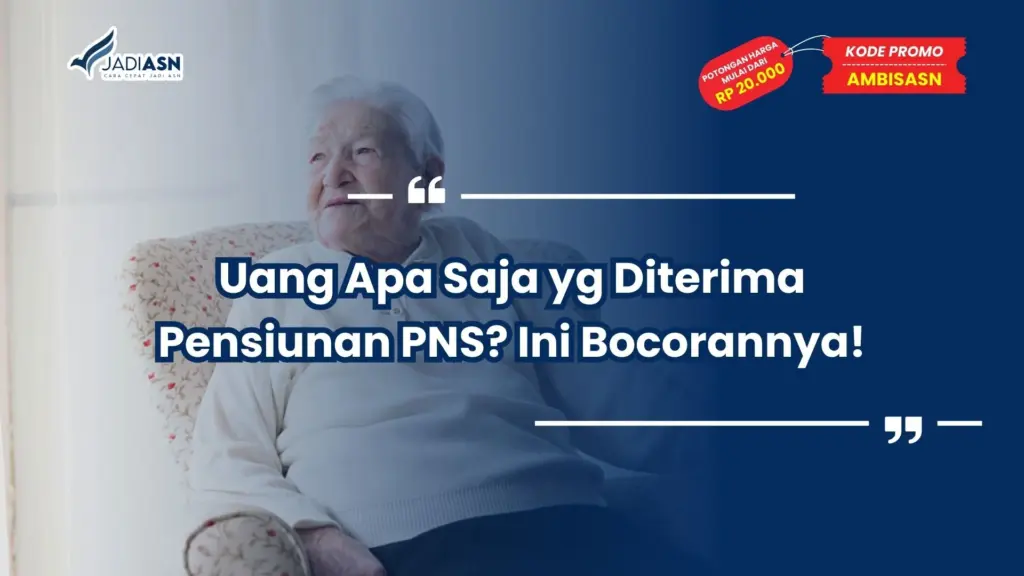 Uang Apa Saja yg Diterima Pensiunan PNS