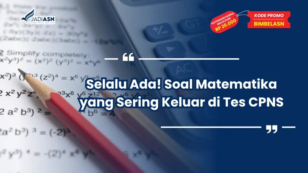 Soal Matematika yang Sering Keluar di Tes CPNS