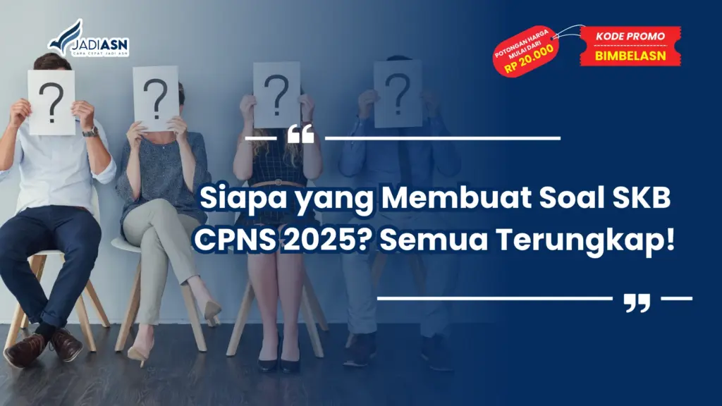 Siapa yang Membuat Soal SKB CPNS 2025