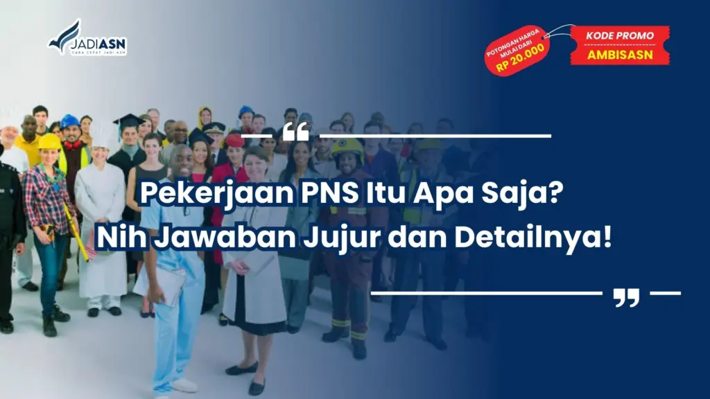 Pekerjaan PNS Itu Apa Saja
