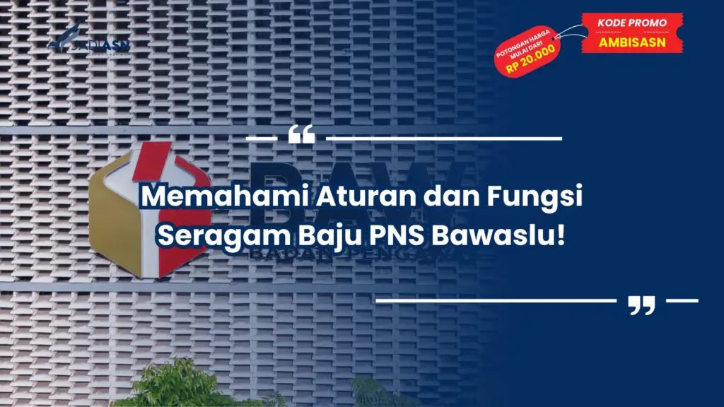 Memahami Aturan dan Fungsi Seragam Baju PNS Bawaslu!
