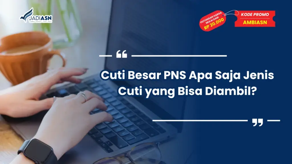 Cuti Besar PNS Apa Saja