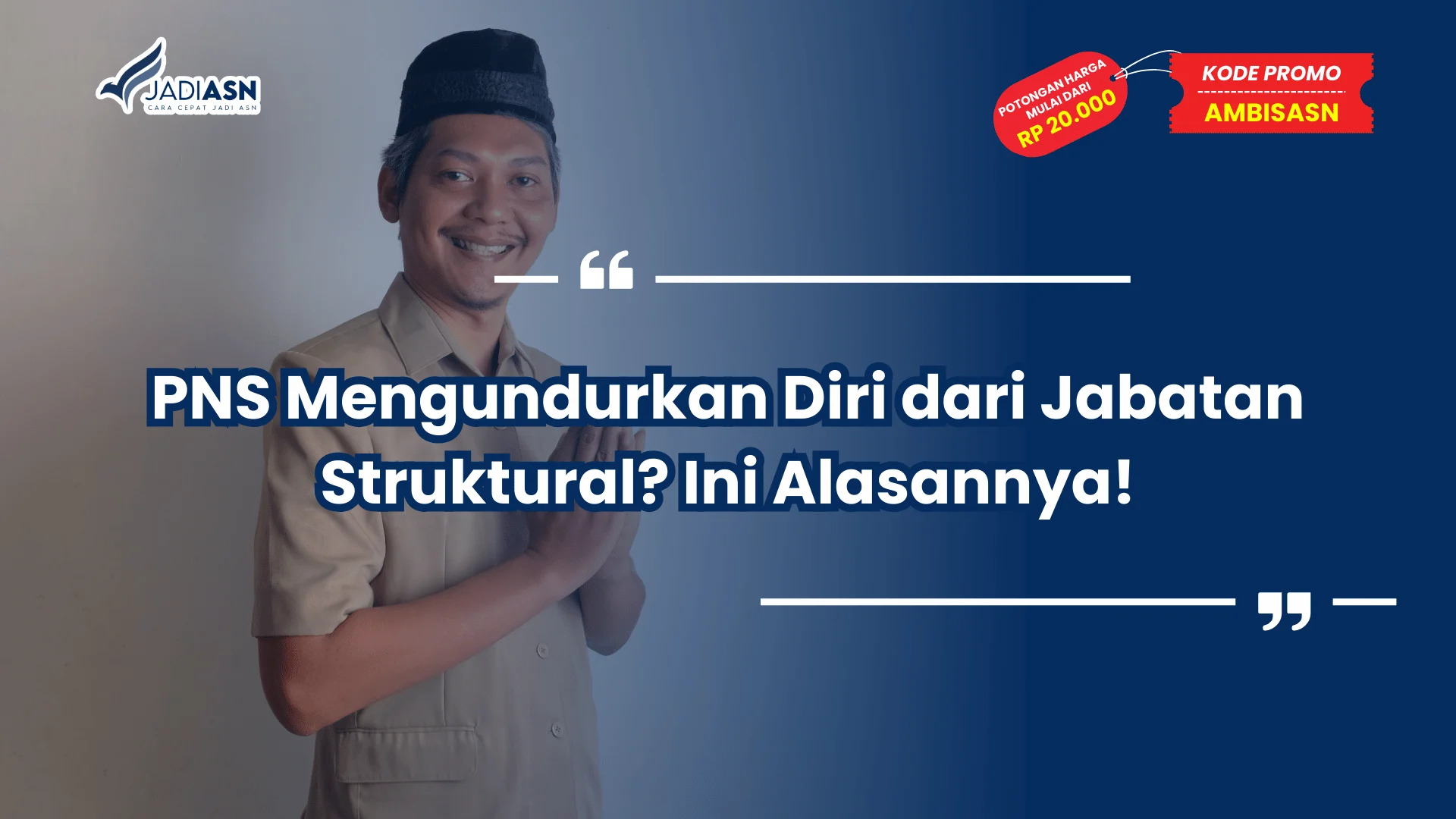 PNS Mengundurkan Diri dari Jabatan Struktural